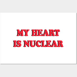 My heart is nuclear Posters and Art